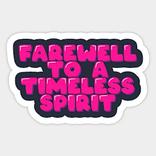 Farewell to a Timeless Spirit Sticker